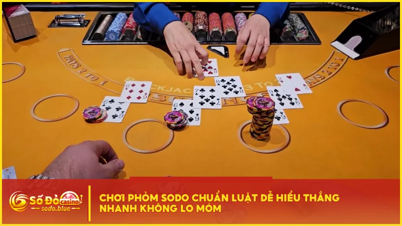 Chơi phỏm SODO chuẩn luật dễ hiểu thắng nhanh không lo móm
