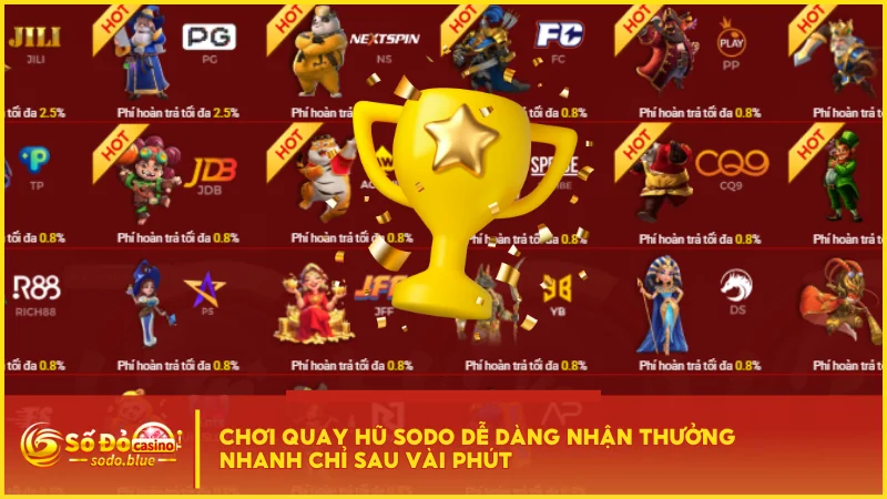 Chơi quay hũ SODO dễ dàng nhận thưởng nhanh chỉ sau vài phút