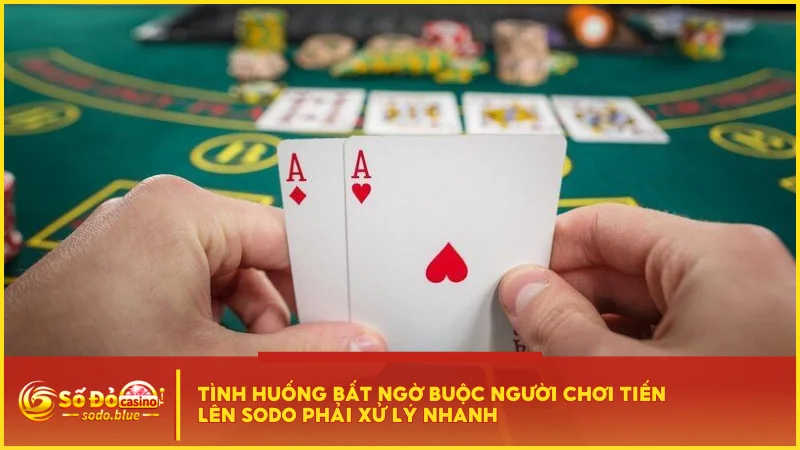 Tình huống bất ngờ buộc người chơi Tiến Lên SODO phải xử lý nhanh