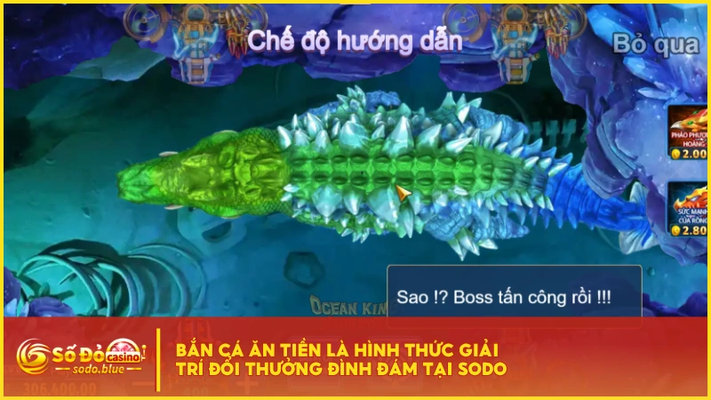 Bắn cá ăn tiền là hình thức giải trí đổi thưởng đình đám tại SODO