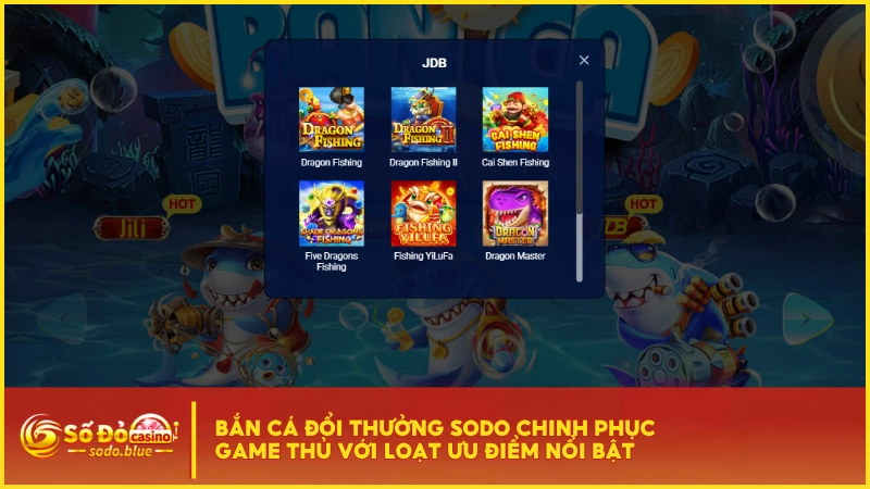 Bắn cá đổi thưởng SODO chinh phục game thủ với loạt ưu điểm nổi bật