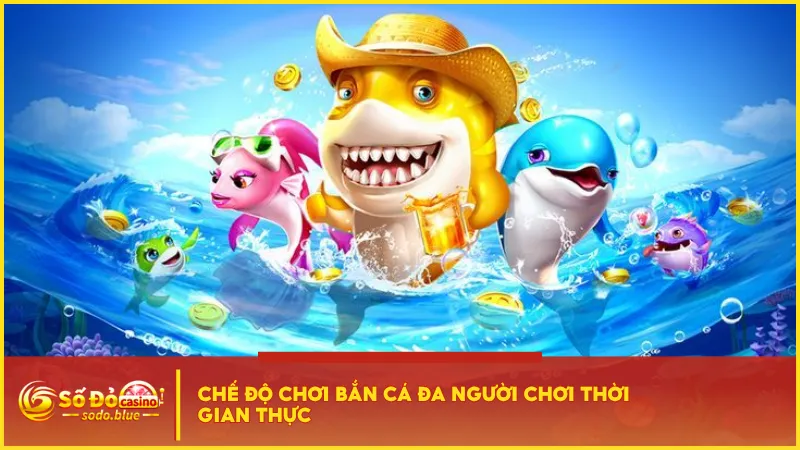 Chế độ chơi bắn cá đa người chơi tại Sodo có bảng xếp hạng trực tiếp và phần thưởng hấp dẫn