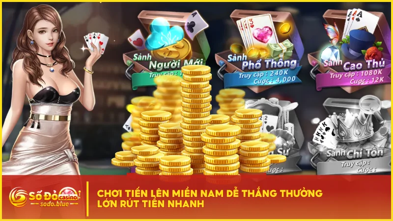 Chơi Tiến Lên Miền Nam dễ thắng thưởng lớn rút tiền nhanh