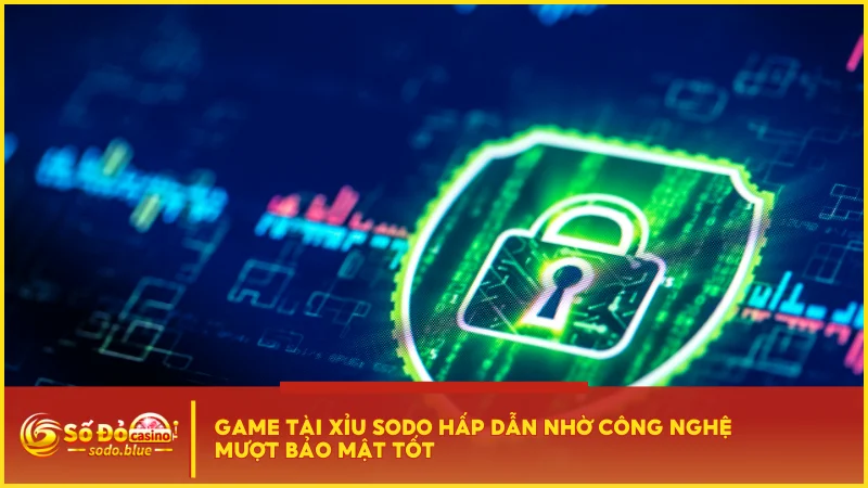 Game tài xỉu SODO hấp dẫn nhờ công nghệ mượt bảo mật tốt