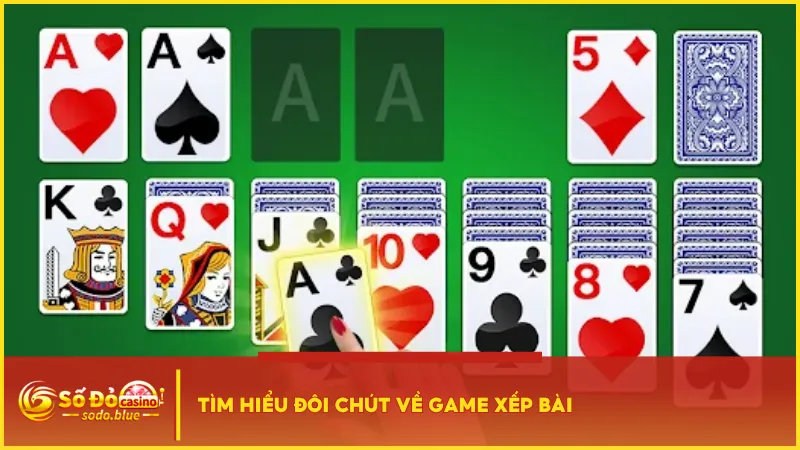 Game xếp bài Solitaire là game cổ điển với luật chơi dựa trên logic và chiến lược từng bước